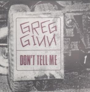 Greg Ginn/Don'T Tell Me@Remixes